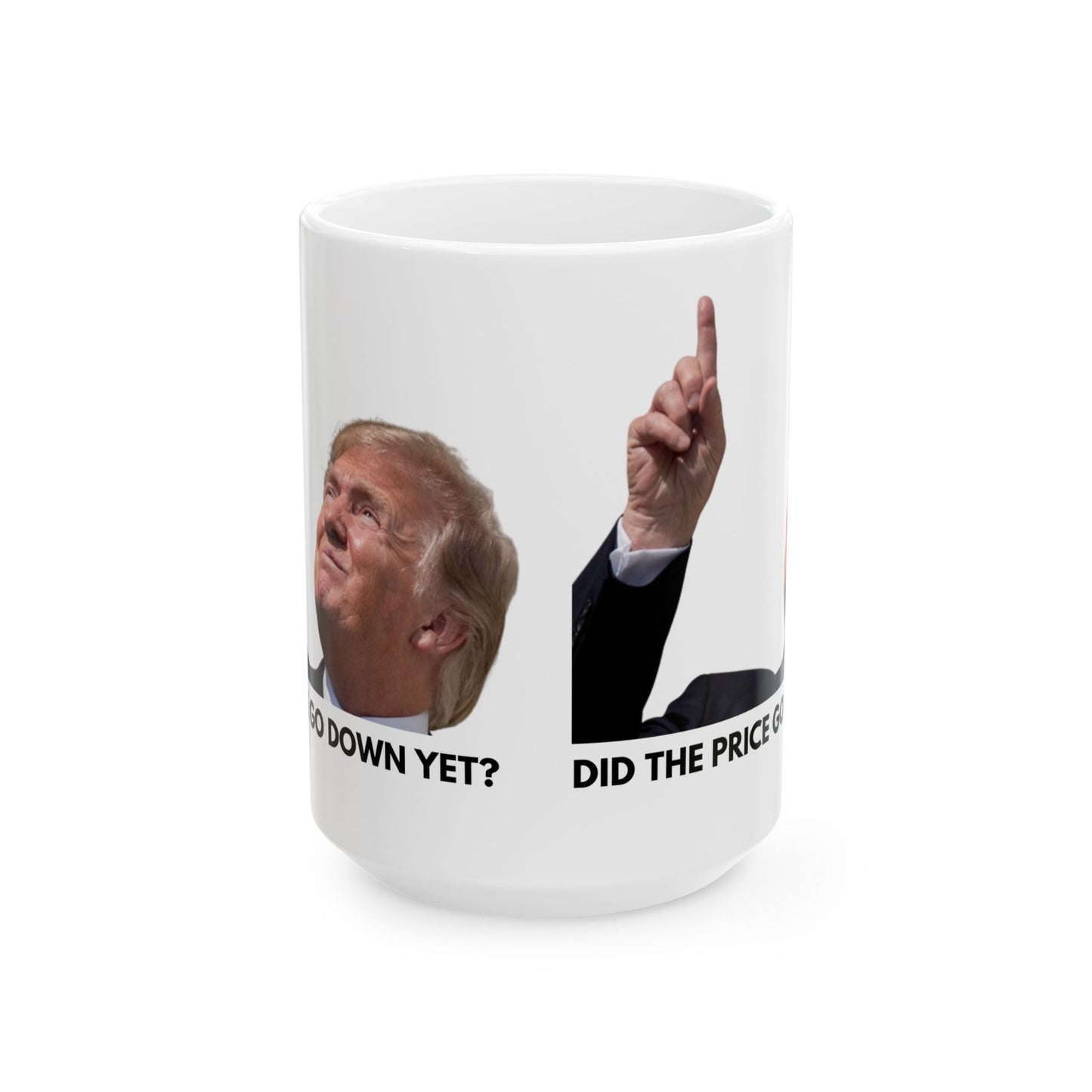 Did the price go down yet? Trump Ceramic Mug, (11oz, 15oz)